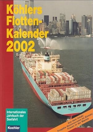Seller image for Khlers Flottenkalender 2002. Internationales Jahrbuch der Seefahrt. Begrndet 1901. for sale by Antiquariat an der Nikolaikirche