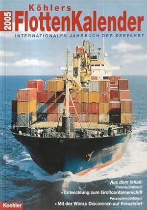 Köhlers Flottenkalender 2005. Internationales Jahrbuch der Seefahrt. Begründet 1901.