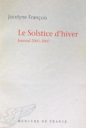 Image du vendeur pour Le solstice d'hiver: journal 2001-2007 mis en vente par Librodifaccia