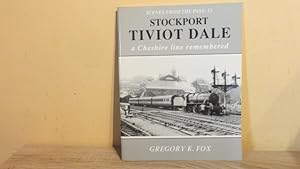 Seller image for STOCKPORT TIVIOT DALE - A CHESHIRE LINE REMEMBERED for sale by Parrott Books