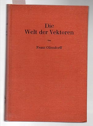 Imagen del vendedor de Die Welt der Vektoren. Einfhrung in Theorie und Anwendung der Vektoren, Tensoren und Operatoren. a la venta por Antiquariat time