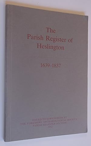 The Parish Register of Heslington 1639-1837