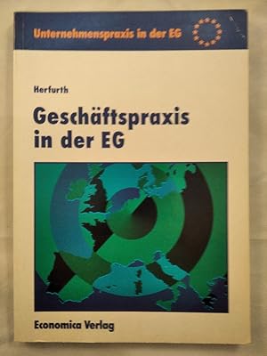 Geschäftspraxis in der EG. Verträge, Unternehmensformen, Wettbewerbsrecht. [Band 7].