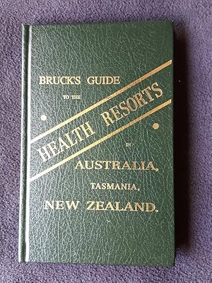 Imagen del vendedor de Bruck's guide to the health resorts in Australia, Tasmania and New Zealand, 1888 a la venta por Archway Books