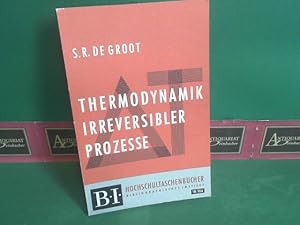 Seller image for Thermodynamik irreversibler Prozesse. (= BI Hochschultaschenbcher, Band 18). for sale by Antiquariat Deinbacher