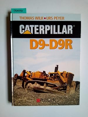 Bild des Verkufers fr Caterpillar D9-D9R Thomas Wilk zum Verkauf von Versandantiquariat Claudia Graf