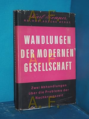 Bild des Verkufers fr Wandlungen der modernen Gesellschaft : 2 Abhandlugen ber die Probleme der Nachkriegszeit (Renner Band 3) zum Verkauf von Antiquarische Fundgrube e.U.