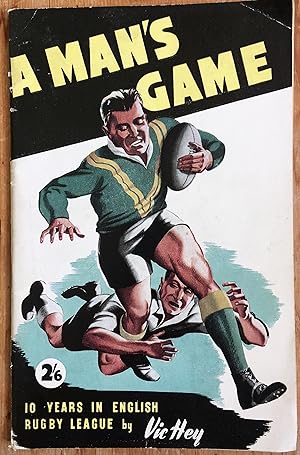 A Man's Game: 10 Years in English Rugby League