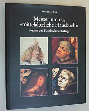 Bild des Verkufers fr Meister um das "Mittelalterliche Hausbuch": Studien zur Hausbuchmeisterfrage. zum Verkauf von PlanetderBuecher