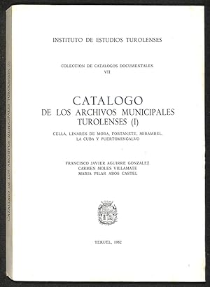 Bild des Verkufers fr CATALOGO DE LOS ARCHIVOS MUNICIPALES TUROLENSES, I: CELLA, LINARES DE MORA, FORTENETE, MIRAMBEL, LA CUBA Y PUERTOMINGALVO zum Verkauf von Els llibres de la Vallrovira