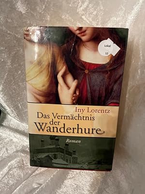 Bild des Verkufers fr Das Vermchtnis der Wanderhure Iny Lorentz zum Verkauf von Antiquariat Jochen Mohr -Books and Mohr-