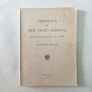 EXPOSICIÓN DE ARTE SACRO MISIONAL. PALACIO DE EXPOSICIONES DEL RETIRO. Catálogo Oficial