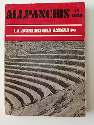 Allpanchis. Volumen XIV, 1980, no. 15 : La agricultura andina (II)