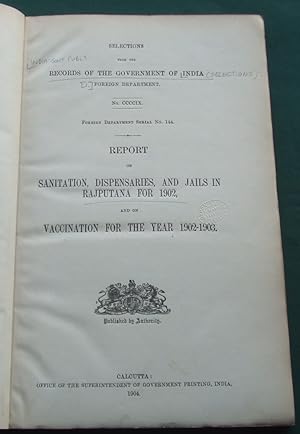 Report on Sanitation, Dispensaries, and Jails in Rajputana for 1902, and on Vaccination for the Y...