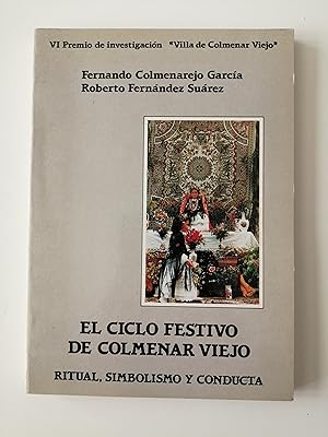 El ciclo festivo de Colmenar Viejo : ritual, simbolismo y conducta