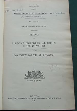 Report on Sanitation, Dispensaries, and Jails in Rajputana for 1903, and on Vaccination for the Y...