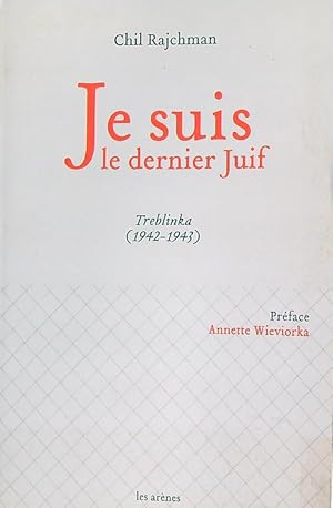 Seller image for Je suis le dernier juif : Treblinka, 1942-1943 for sale by Librodifaccia