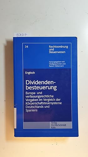 Seller image for Dividendenbesteuerung : europa- und verfassungsrechtliche Vorgaben im Vergleich der Krperschaftssteuersysteme Deutschlands und Spaniens for sale by Gebrauchtbcherlogistik  H.J. Lauterbach