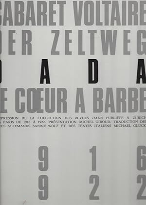 ZURICH PARIS CABARET VOLTAIRE - DER ZELTWEG - D A D A - LE COEUR A BARBE 1916 1922