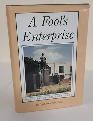 Bild des Verkufers fr A Fool's Enterprise; the life of Charles Page zum Verkauf von Waysidebooks