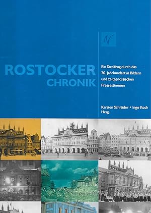 Rostocker Chronik - Ein Streifzug durch das 20. Jahrhundert in Bildern und zeitgenössischen Press...