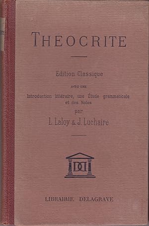 Théocrite. Edition Classique avec une introduction littéraire, une étude grammaticale et des notes.