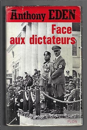 Mémoires : Face aux dictateurs 1935-1945, tome 1