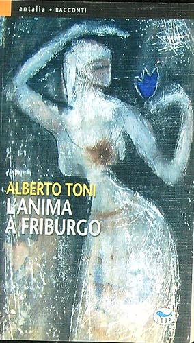 Bild des Verkufers fr L'anima a Friburgo zum Verkauf von Librodifaccia