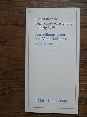 Internationale Buchkunst-Ausstellung Leipzig 1989. Ausstellungsführer und Veranstaltungsprogramm....