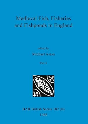 Seller image for Medieval Fish, Fisheries and Fishponds in England, Part ii for sale by moluna