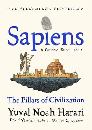 Bild des Verkufers fr Sapiens - A Graphic History, Volume 2 : The Pillars of Civilization zum Verkauf von AHA-BUCH GmbH
