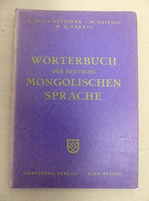 Bild des Verkufers fr Wrterbuch der heutigen mongolischen Sprache. Mit kurzem Abri der Grammatik und ausgewhlten Sprachproben. - Unter Mitwirkung von W. A. Unkrieg (Einfhrung). zum Verkauf von Antiquariat Maralt