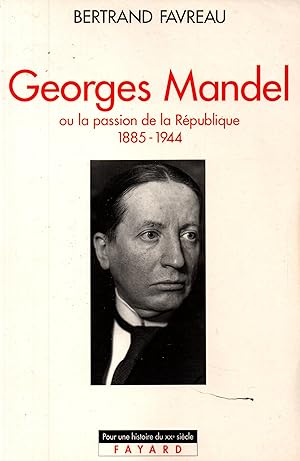 Imagen del vendedor de Georges Mandel ou la passion de la Republique 1885-1944 a la venta por JP Livres