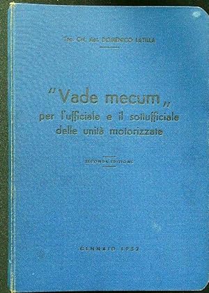 ''Vade mecum'' per l'ufficiale e il sottufficiale delle unita' motorizzate seconda edizione
