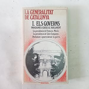 LA GENERALITAT DE CATALUNYA. I. ELS GOVERNS. Programes i crisis al Parlament