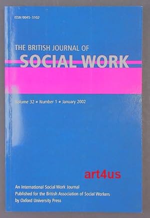 The British Journal Of Social Work : Volume 32 ; No. 1 ; January 2002 An International Sovial Wor...