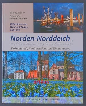 Bild des Verkufers fr Norden-Norddeich : Einkaufsstadt, Nordseeheilbad und Weltnaturerbe ; nher kann man Wind und Wolken nicht sein. Bernd Flessner. Fotogr.: Martin Stromann zum Verkauf von art4us - Antiquariat