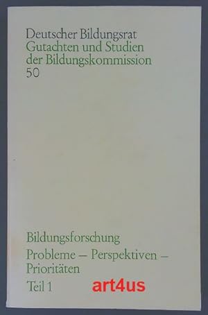 Seller image for Bildungsforschung : Probleme - Perspektiven - Prioritten ; Teil 1. Gutachten und Studien der Bildungskommission ; Bd. 50 for sale by art4us - Antiquariat