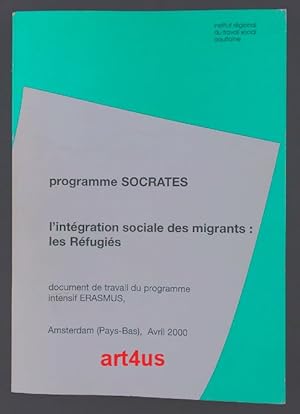 Image du vendeur pour programme SOCRATES : L`intgration social des migrants : les Rfugis Document de travail du programme intensif ERASMUS : Amsterdam, Avril 2000 mis en vente par art4us - Antiquariat