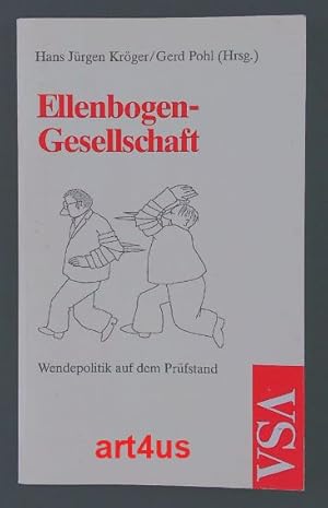 Ellenbogen-Gesellschaft : Wendepolitik auf dem Prüfstand.