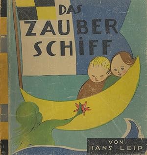 Bild des Verkufers fr Das Zauberschiff - The Magic Ship. Ein Bilderbuch nicht nur fr Kinder. zum Verkauf von Franziska Bierl Antiquariat