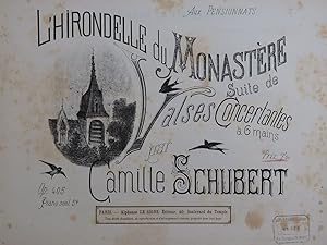 SCHUBERT Camille L'Hirondelle du Monastère Piano 6 mains XIXe