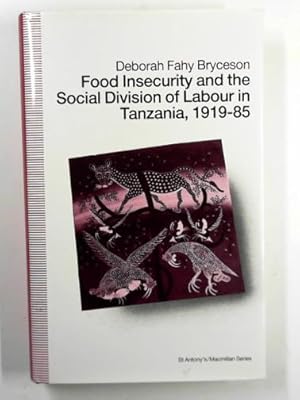 Seller image for Food insecurity and the social division of labour in Tanzania, 1919-85 for sale by Cotswold Internet Books