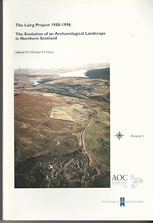 The Lairg Project 1988-1996: the Evolution of an Archaeological Landscape in Northern Scotland