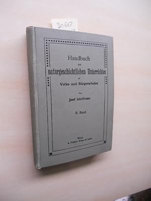 Handbuch des naturgeschichtlichen Unterrichtes an Volks- und Bürgerschulen. II. Band, das VI. und...