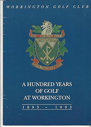 A Hundred Years of Golf at Workington 1893 - 1993.
