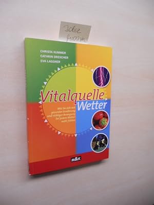 Vitalquelle Wetter. Wie Sie sich mit gesunder Ernährung und richtiger Bewegung bei jedem Wetter w...