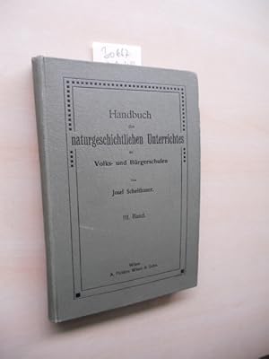 Handbuch des naturgeschichtlichen Unterrichtes an Volks- und Bürgerschulen. III. Band, das VIII. ...