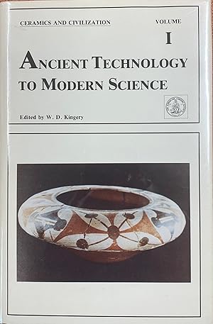 Ceramics and Civilization Volume I: Ancient Technology to Modern Science