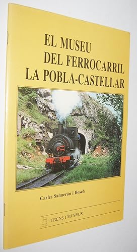 Imagen del vendedor de EL MUSEU DEL FERROCARRIL LA POBLA- CASTELLAR a la venta por UNIO11 IMPORT S.L.